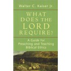 What Does The Lord Require? by Walter C Kaiser Jr
